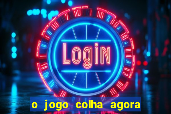 o jogo colha agora paga mesmo